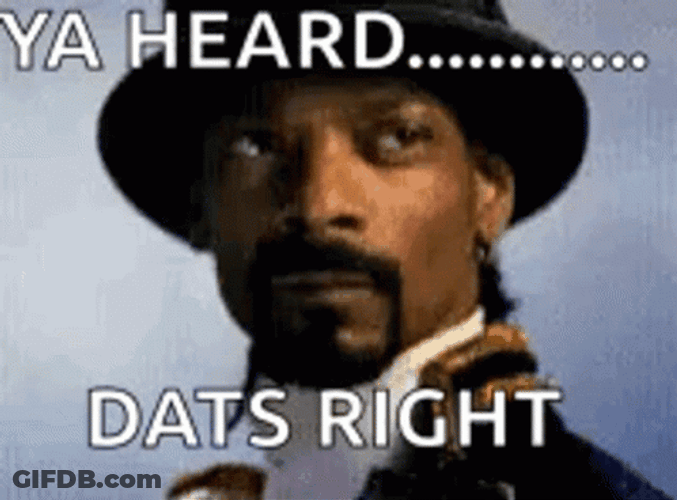 Snoop Dogg Ya Heard Dats Right GIF