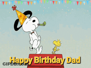 Snoopy And Woodstock Are Celebrating A Birthday With The Words Happy Birthday Dad GIF