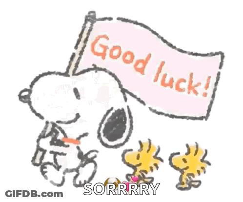 Snoopy And Woodstock Are Holding A Sign That Says `` Good Luck ! '' GIF