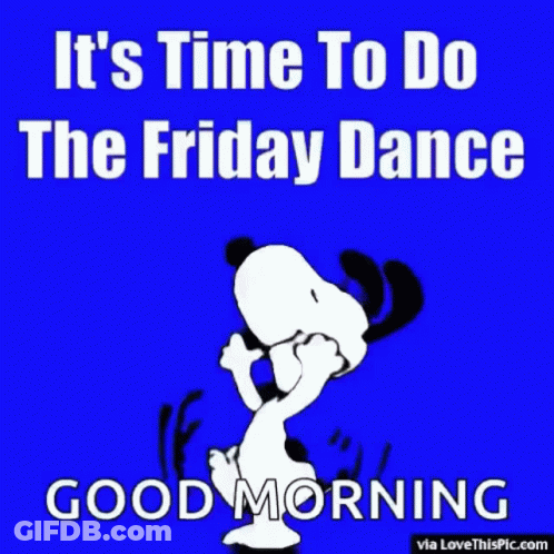 Snoopy Dancing It's Time To Do The Friday Dance Good Morning GIF