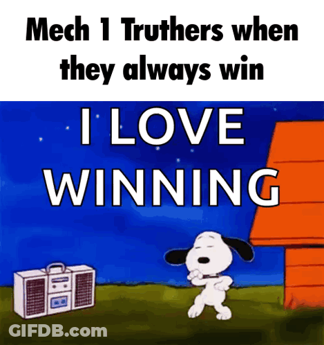 Snoopy Dancing Mech 1 Truthers When They Always Win GIF