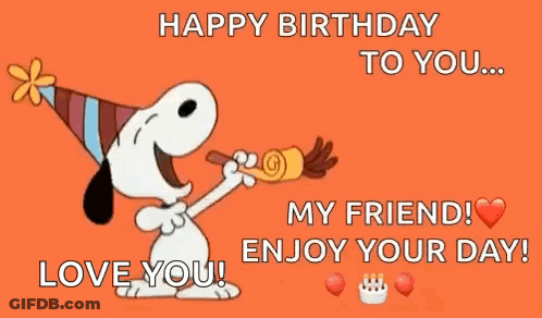 Snoopy Is Blowing A Party Horn And Saying Happy Birthday To You , My Friend ! Enjoy Your Day ! Love You ! GIF
