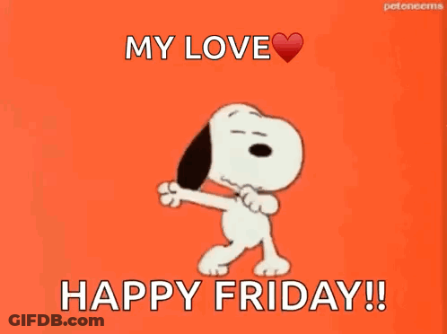 Snoopy Is Dancing And Says `` My Love Happy Friday '' . GIF