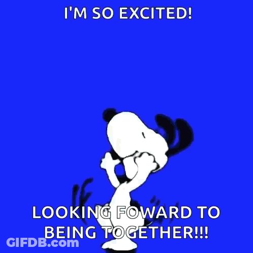 Snoopy Is Dancing On A Blue Background With The Words " I 'M So Excited Looking Forward To Being Together !!! " GIF