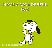 Snoopy Is Dancing On A Green Background With The Words Have A Wonderful Day GIF
