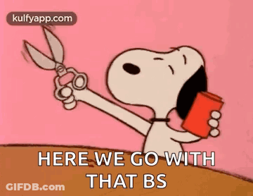 Snoopy Is Holding A Pair Of Scissors And A Cup And Says Here We Go With That Bs GIF