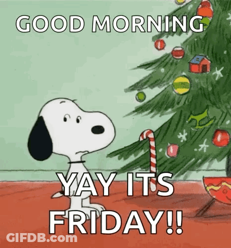 Snoopy Is Standing In Front Of A Christmas Tree And Saying Good Morning Yay It 'S Friday GIF