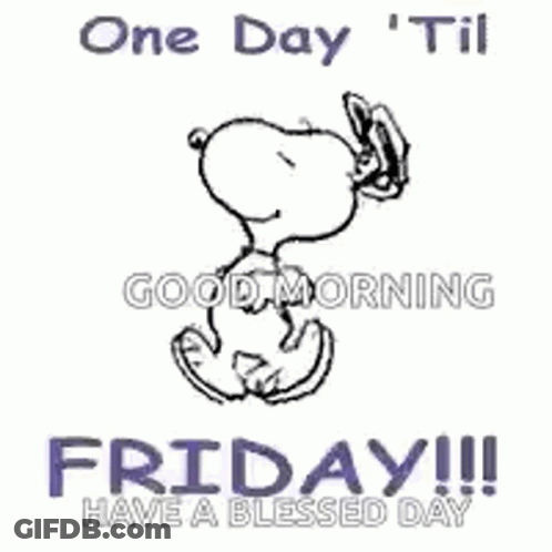 Snoopy Is Waving His Hand And Saying `` One Day Til Friday !!! Have A Blessed Day '' . GIF