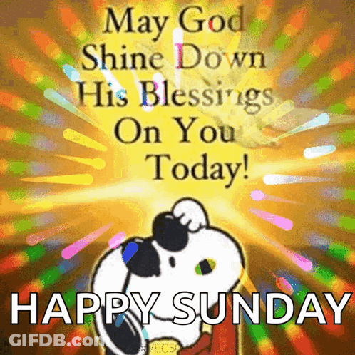 Snoopy Is Wearing Sunglasses And Says " May God Shine Down His Blessings On You Today " GIF