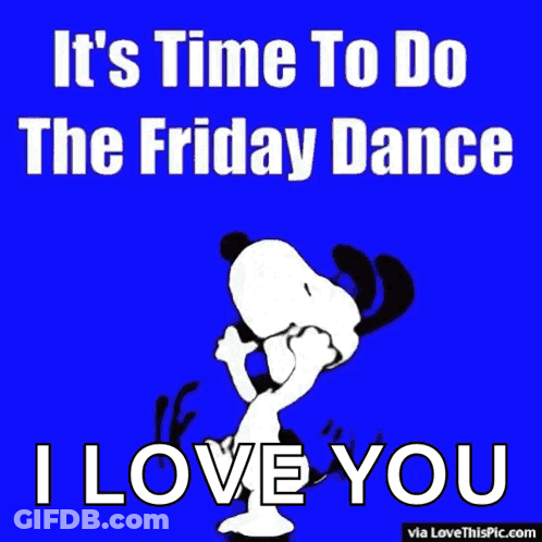 Snoopy It's Time To Do The Friday Dance I Love You GIF
