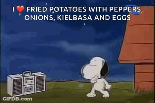 Snoopy Saying He Loves Fried Potatoes Peppers Onions Kielbasa Eggs GIF