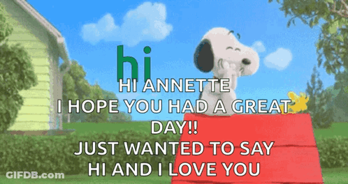 Snoopy Says Hi Annette I Hope You Had A Great Day GIF