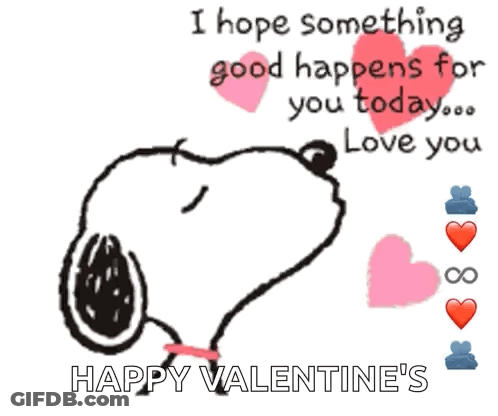 Snoopy Says " I Hope Something Good Happens For You Today Love You Happy Valentine 'S " GIF