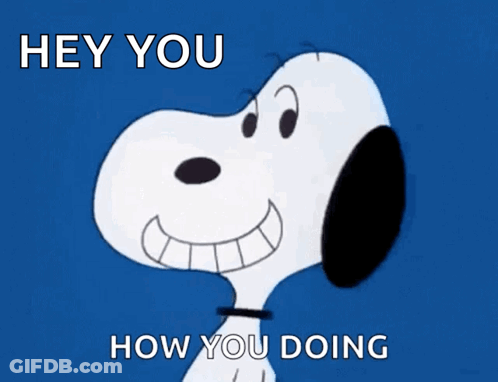 Snoopy Smiling Saying Hey You How You Doing GIF