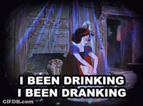 Snow White I Been Drinking I Been Drinking GIF