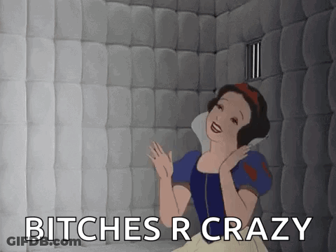 Snow White In Cell Saying Bitches R Crazy GIF