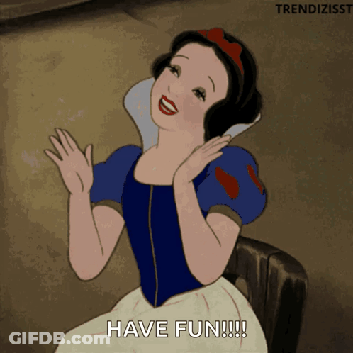 Snow White Saying Have Fun GIF