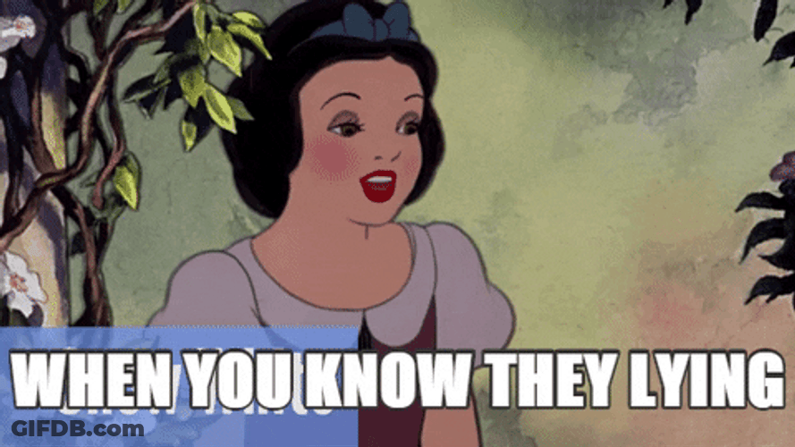Snow White When You Know Lying GIF