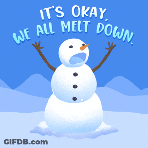 Snowman It's Okay We All Meltdown GIF