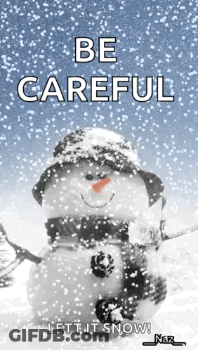 Snowman Saying Be Careful Let It Snow GIF