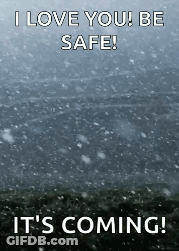 Snowy Background I Love You Be Safe It's Coming GIF