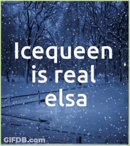Snowy Scene Icequeen Is Real Elsa GIF