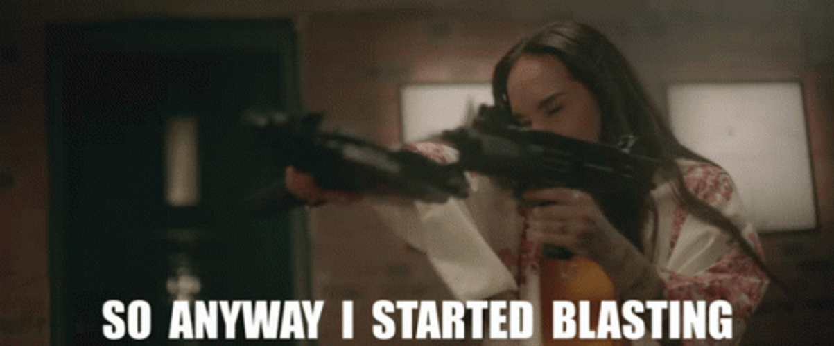 So Anyways I Started Blasting Gun Battle GIF