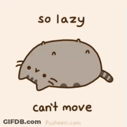 So Lazy Can't Move GIF