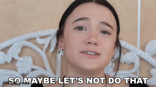 So Maybe Lets Not Do That Fiona Frills GIF