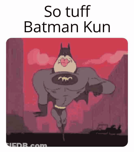 So Tuff Batman Kun Batman Tuff GIF