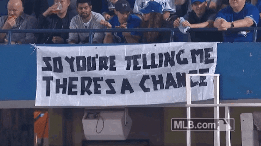So You're Saying There's A Chance Signage GIF