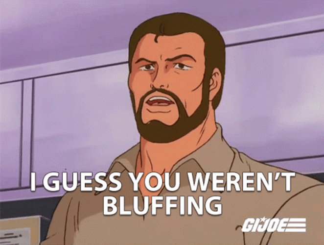 So You're Telling Me There's A Chance Bluffing GIF