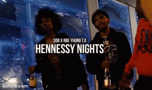 Sob X Rbe Yhung T.o Hennessy Nights Is The Title Of This Video GIF