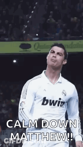 Soccer Player In White Jersey Says Calm Down Matthew GIF