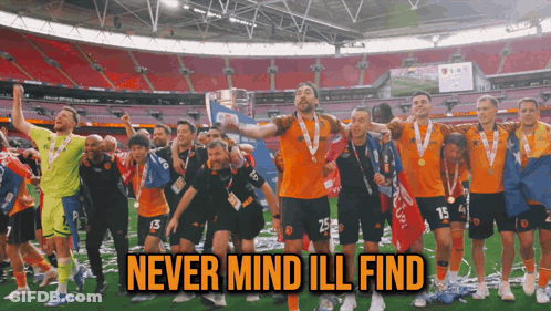 Soccer Players Celebrate Never Mind I'll Find GIF