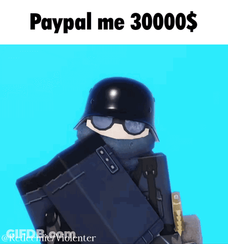 Soldier Saying Paypal Me 30000 GIF