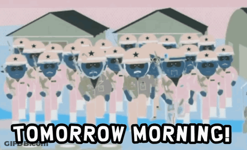 Soldiers Standing In Line Saying Tomorrow Morning GIF