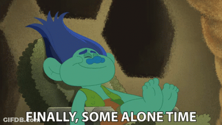 Some Alone Time Finally Meme GIF