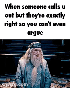 Someone Calls You Out And You're Right GIF