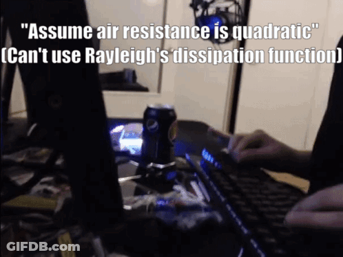 Someone Is Typing On A Keyboard With The Words " Assume Air Resistance Is Quadratic " In The Background GIF