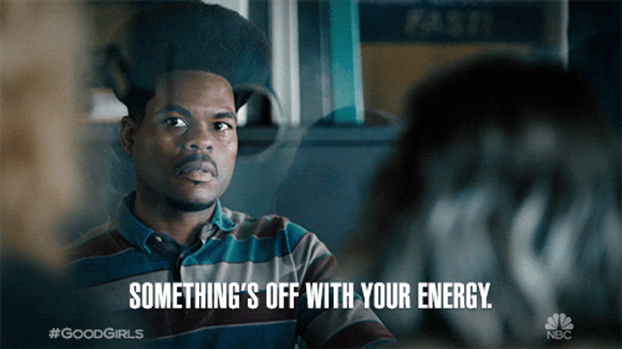 Somethings Off Your Energy GIF