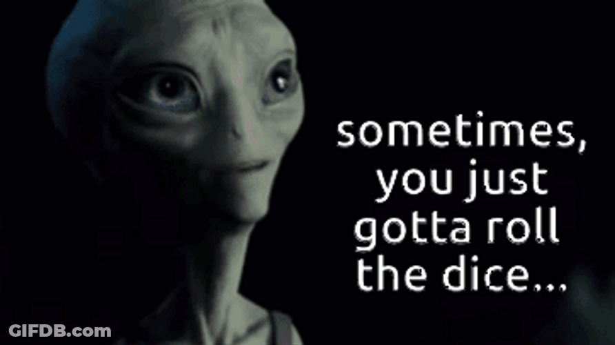 Sometimes Aliens Speaking Roll The Dice GIF