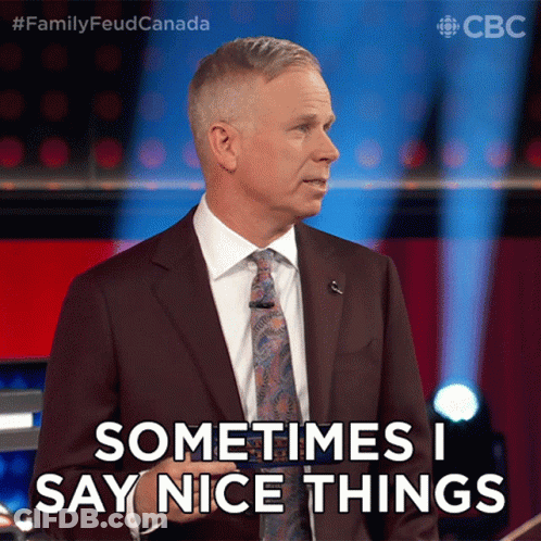 Sometimes I Say Nice Things Family Feud Canada GIF