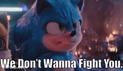 Sonic The Hedgehog From The Movie Sonic The Hedgehog Is Angry And Says We Don 'T Wanna Fight You . GIF