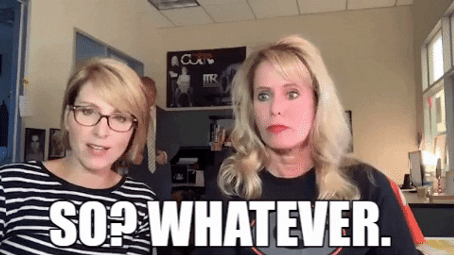Sooo Whatever Two Woman GIF