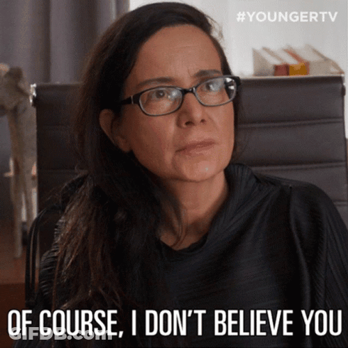 Sorry I Don't Believe You GIF