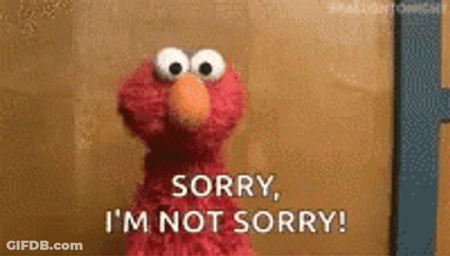 Sorry Not Sorry GIF