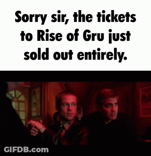 Sorry Sir The Tickets To Rise Of Gru Just Sold Out Entirely GIF