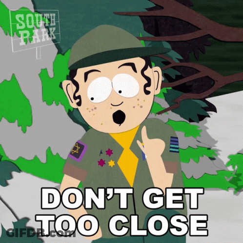 South Park Boy Scout Saying Don't Get Too Close GIF