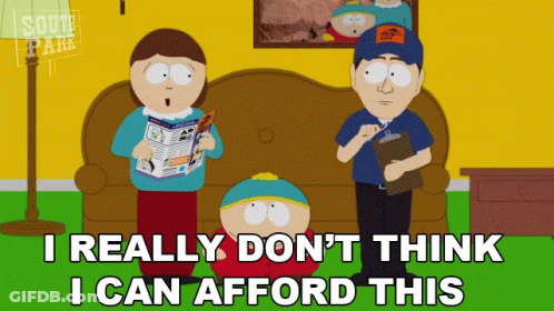 South Park Cartoon Says I Really Don't Think I Can Afford This GIF